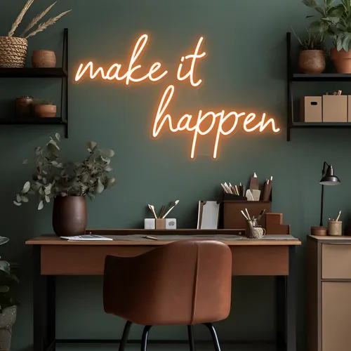 Make It Happen Neon Sign - Custom Shot Glass Now