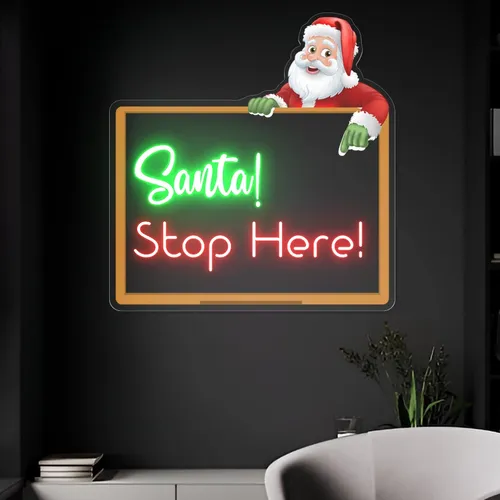Santa Stop Here! Neon Sign - Custom Shot Glass Now