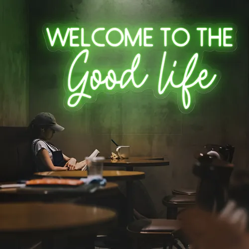 Welcome to the Good Life Neon Sign - Custom Shot Glass Now