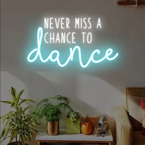 Never Miss A Chance To Dance Neon Sign - Custom Shot Glass Now