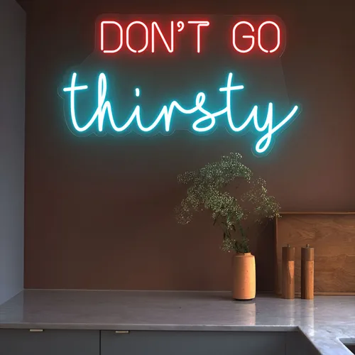 Don’t Go Thirsty Neon Sign - Custom Shot Glass Now