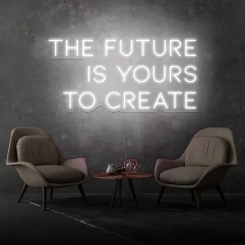 Inspirational The Future is Yours to Create Neon Sign - Custom Shot Glass Now