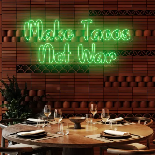 Savory "Make Tacos Not War" Neon Sign - Custom Shot Glass Now