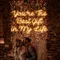 You’re The Best Gift Of My Life Neon Sign - Custom Shot Glass Now